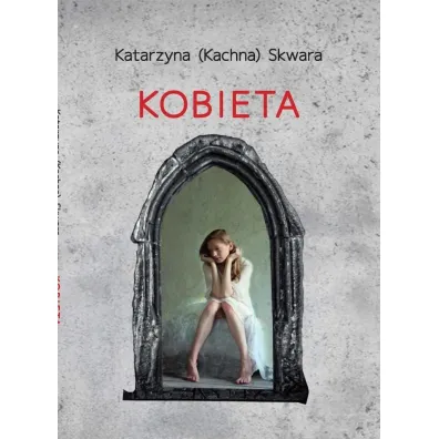 Kobieta - Katarzyna (Kachna) Skwara