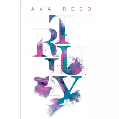 Truly. In Love. Tom 1 - Ava Reed