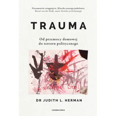 Trauma. Od przemocy domowej do terroru politycznego
