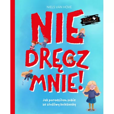Nie drcz mnie! Jak poradziam sobie z przeladowaniem - Niels van Hove