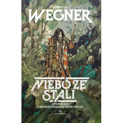 Niebo ze stali. Opowie�ci z meekha�skiego pogranicza - Robert M. Wegner