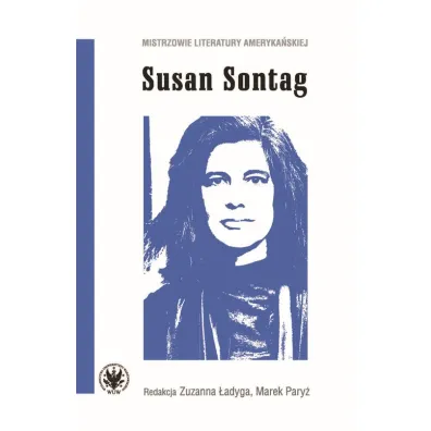 Susan Sontag - Marek Pary�, Zuzanna �adyga