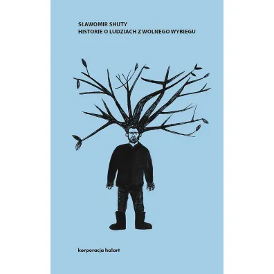 Historie o ludziach z wolnego wybiegu - S�awomir Shuty