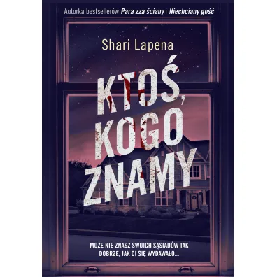 Kto�, kogo znamy - Shari Lapena