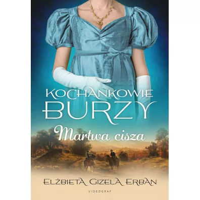 Kochankowie Burzy Tom 4 Martwa cisza - Elbieta Gizela Erban