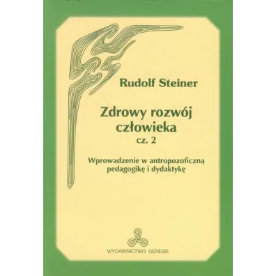 Zdrowy rozw�j cz�owieka. Cz�� 2 - Rudolf Steiner