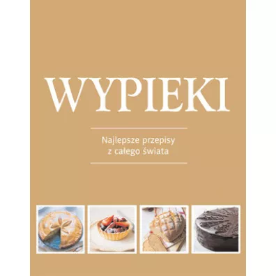 Wypieki. Najlepsze przepisy z ca�ego �wiata