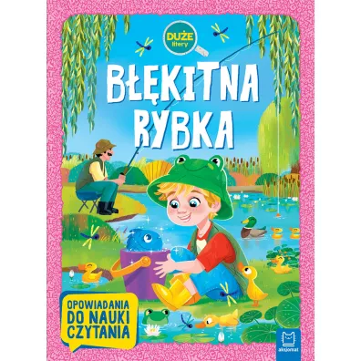 B��kitna rybka. Du�e litery. Opowiadania do nauki czytania - Agata  Gie�czy�ska-Jonik