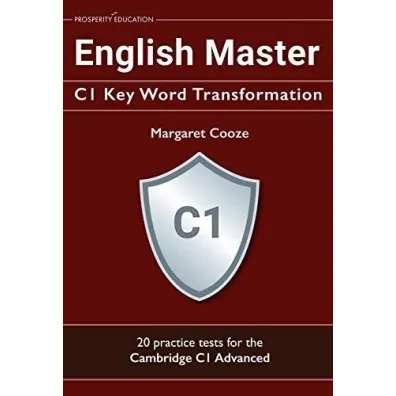 English Master. C1 Key Word Transformation. 20 practice tests for the Cambridge C1 Advanced - Margaret  Cooze