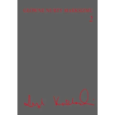 G��wne nurty marksizmu T.2 - Leszek Ko�akowski