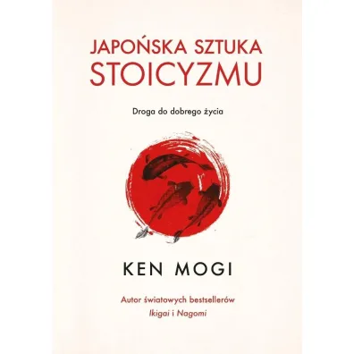Japo�ska sztuka stoicyzmu - Ken Mogi