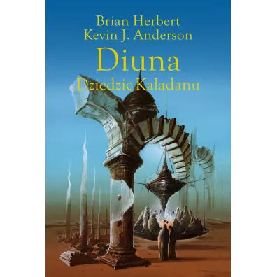 Diuna. Dziedzic Kaladanu. Trylogia Kaladanu. Tom 3 - Brian Herbert, Kevin J. Anderson