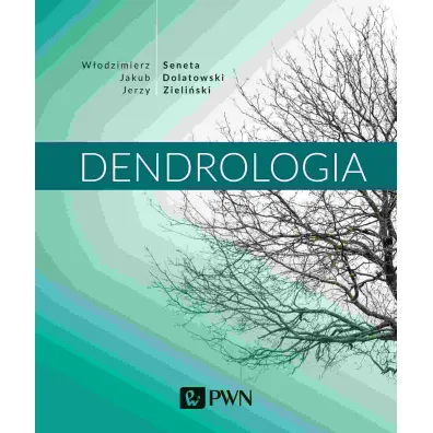 Dendrologia - Jakub Dolatowski, Jerzy Zieli�ski, W�odzimierz Seneta
