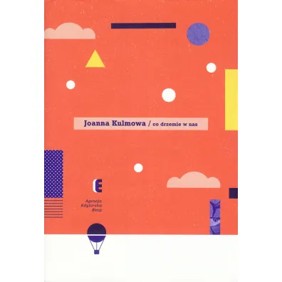 Co drzemie w nas - Joanna Kulmowa