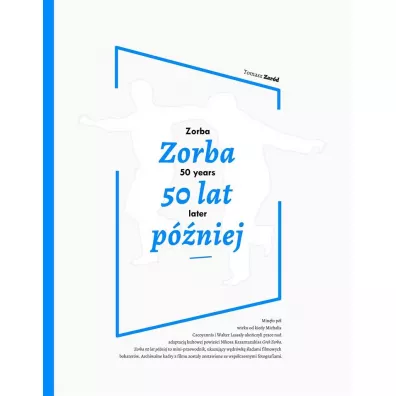 Zorba 50 lat p�niej / Zorba 50 years later - Tomasz Zar�d