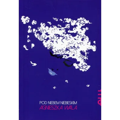 Pod niebem niebieskim (pocket) - Agnieszka  Wala