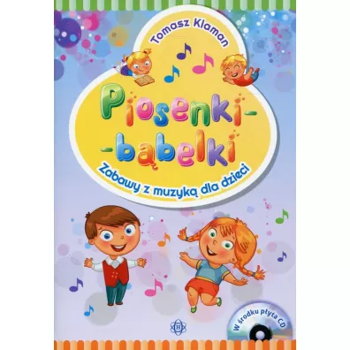 Piosenki b�belki zabawy z muzyk� dla dzieci - Tomasz Klaman