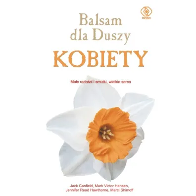 Balsam dla duszy kobiety - Jack Canfield, Mark Victor Hansen