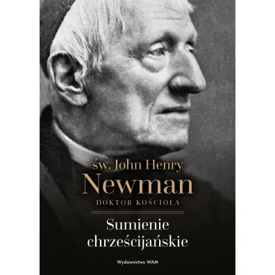 Sumienie chrze�cija�skie. �w. John Henry Newman - John Henry Newman