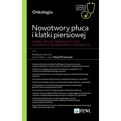 Nowotwory p�uca i klatki piersiowej. Nowe opcje terapeutyczne w ramach program�w lekowych. W gabinec - Pawe�  Krawczyk