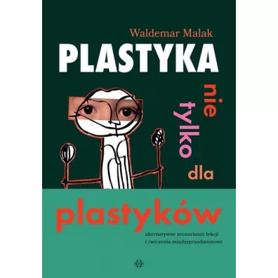 Plastyka nie tylko dla plastyk�w - Waldemar  Malak