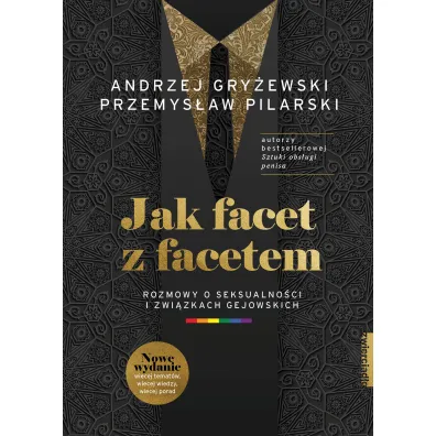Jak facet z facetem. Rozmowy o seksualności i związkach gejowskich Jak facet z facetem. Rozmowy o seksualności i związkach gejowskich
