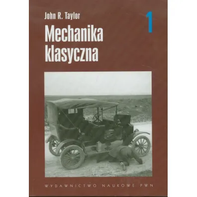 Mechanika klasyczna. Tom 1 - Taylor John, Taylor R. John