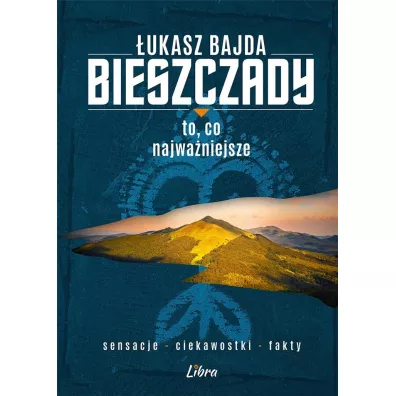 Bieszczady to, co najwa�niejsze (niebieska) - �ukasz Bajda