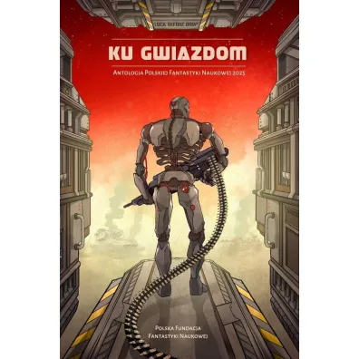 Ku gwiazdom Antologia Polskiej Fantastyki Naukowej