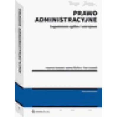 Prawo administracyjne - zagadnienia og�lne i ustrojowe