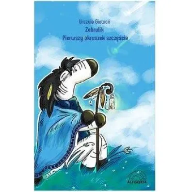 Zebrulik. Pierwszy okruszek szcz�cia. - Urszula Giewo�