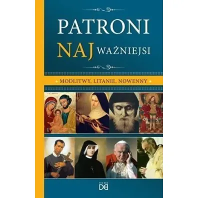 Patroni najwa�niejsi. Modlitwy, litanie, nowenny - Paulina A. Lenar