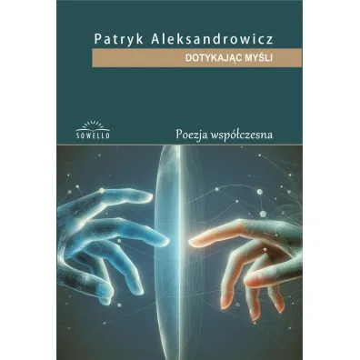 Dotykaj�c my�li - Patryk Aleksandrowicz