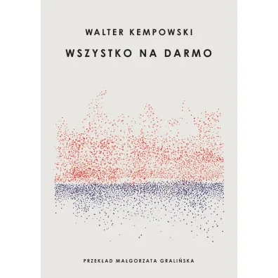 Wszystko na darmo - Walter Kempowski