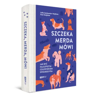 Szczeka, merda, m�wi. Jak by� najlepszym cz�owiekiem swojego psa