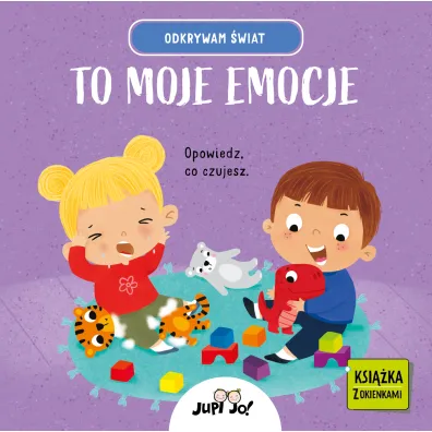 Odkrywam �wiat. To moje emocje. Opowiedz, co czujesz