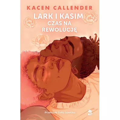 Lark i Kasim. Czas na rewolucj� - Kacen Callender