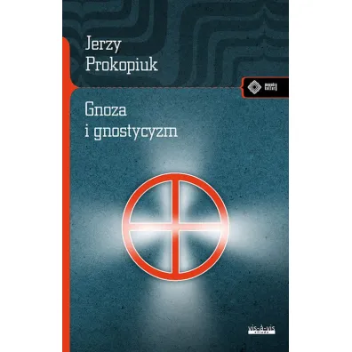 Gnoza i gnostycyzm - Jerzy Prokopiuk