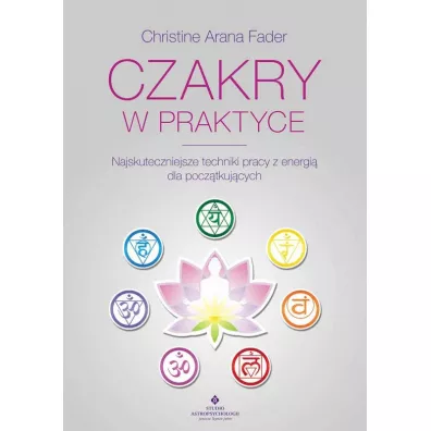 Czakry w praktyce - Christine Arana Fader