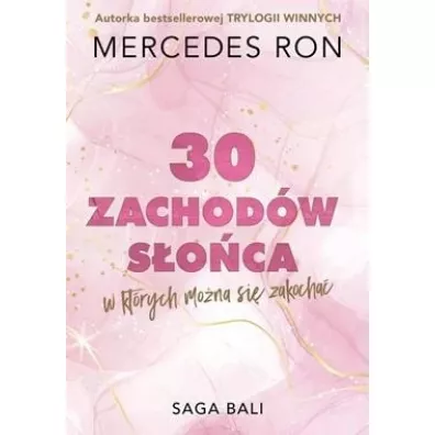 Trzydzie�ci zachod�w s�o�ca, w kt�rych mo�na si� zakocha�. Bali. Tom 1 - Mercedes Ron