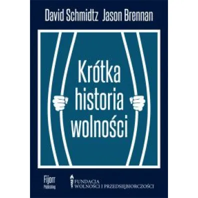 Kr�tka historia wolno�ci - Jason Brennan, David Schmidtz