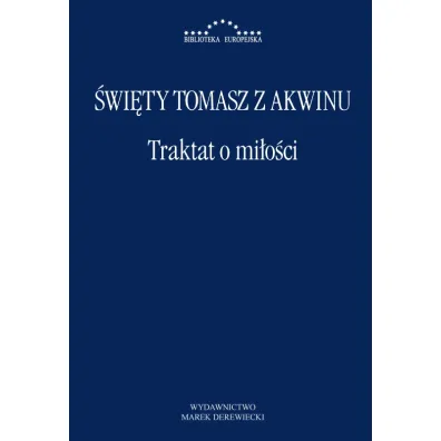 Traktat o mi�o�ci - Tomasz z Akwinu
