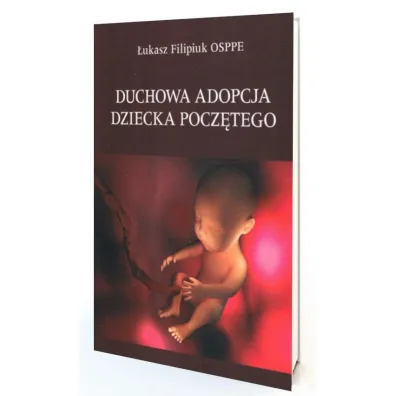 Duchowa adopcja dziecka pocz�tego - �ukasz Filipiuk