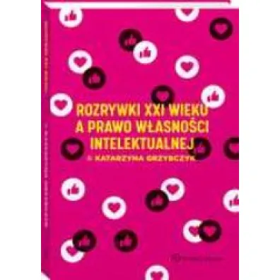 Rozrywki XXI wieku a prawo w�asno�ci intelektualnej