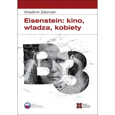 Eisenstein: kino, w�adza, kobiety - Zabrodin W�adimir