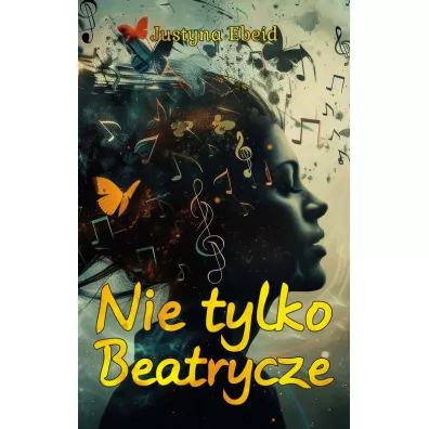 Nie tylko Beatrycze - Justyna  Ebeid