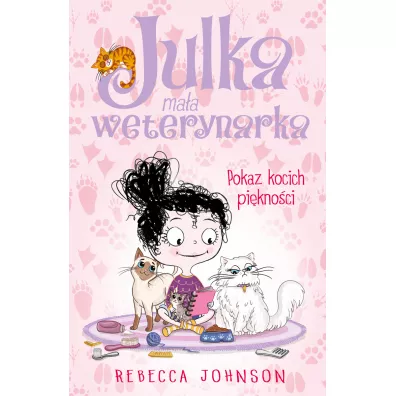 Pokaz kocich pi�kno�ci. Julka ma�a weterynarka. Tom 10 - Rebecca Johnson