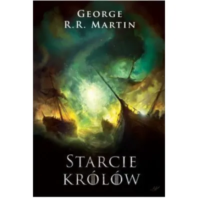Starcie kr�l�w. Pie�� Lodu i Ognia. Tom 2 - George R. R. Martin