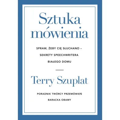 Sztuka m�wienia. Spraw, �eby ci� s�uchano &ndash; sekrety speechwritera Bia�ego Domu
