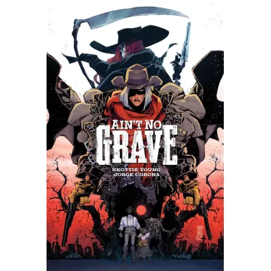 Ain't No Grave - Skottie Young, Jorge Corona